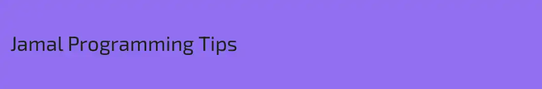 Jamal Programming Tips